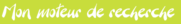 Mon moteur de recherche