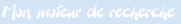 Mon moteur de recherche