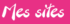 Mes sites