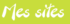 Mes sites