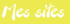 Mes sites