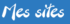 Mes sites